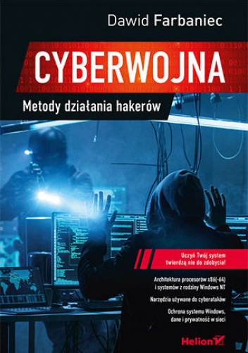 Cyberwojna. Metody działania hakerów - Dawid Farbaniec