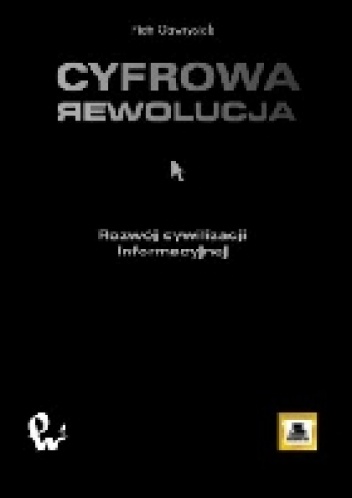 Cyfrowa rewolucja. Rozwój cywilizacji informacyjnej - Piotr Gawrysiak