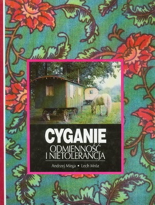 Cyganie odmienność i nietolerancja - Lech Mróz, Andrzej Mirga