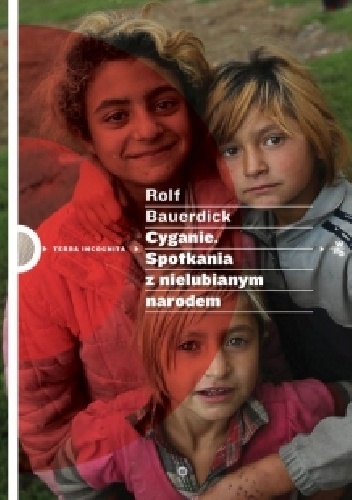 Cyganie. Spotkania z nielubianym narodem - Rolf Bauerdick