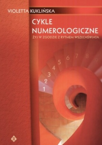 Cykle numerologiczne. Żyj w zgodzie z rytmem wszechświata - Violetta Kuklińska