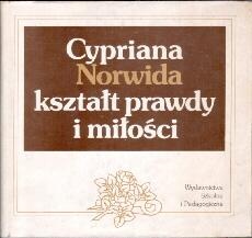 Cypriana Norwida kształt prawdy i miłości - Stanisław Makowski
