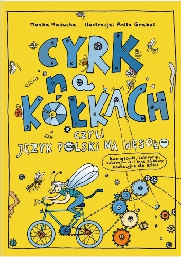 Cyrk na kółkach, czyli język polski na wesoło - Anita Graboś, Monika Hałucha