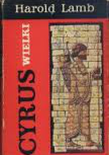 Cyrus Wielki - Harold Lamb