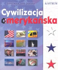 Cywilizacja amerykańska - David Mauk, John Oakland