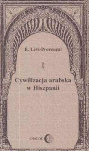 Cywilizacja arabska w Hiszpanii - Evariste Lévi-Provençal