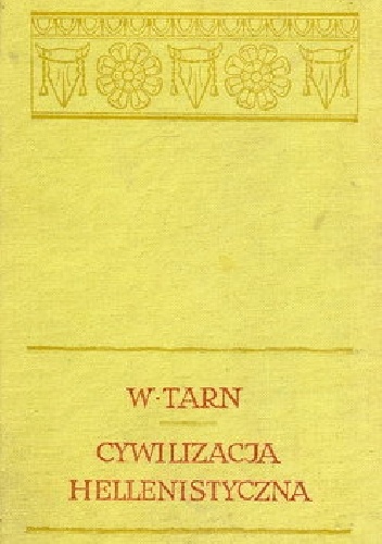 Cywilizacja hellenistyczna - William Woodthorpe Tarn