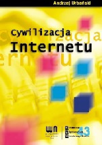 Cywilizacja internetu - Andrzej Przemysław Urbański