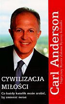 Cywilizacja miłości. Co każdy katolik może zrobić, by zmienić świat - Carl Anderson