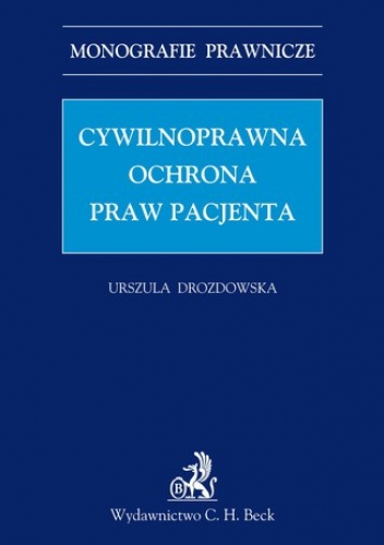 Cywilnoprawna ochrona praw pacjenta - Urszula Drozdowska
