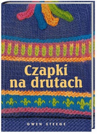 Czapki na drutach - Gwen Steege