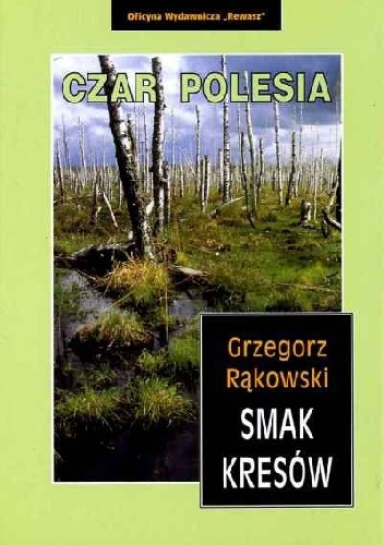 Czar Polesia - Grzegorz Rąkowski