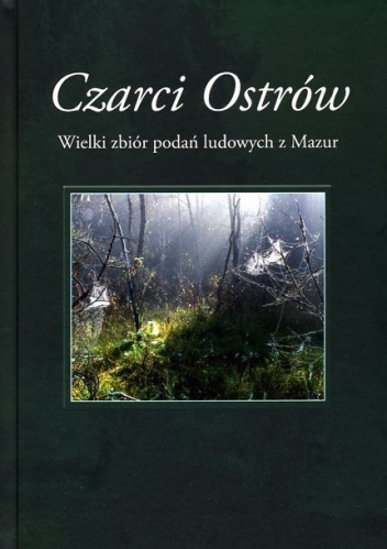 Czarci Ostrów. Wielki zbiór podań ludowych z Mazur. - Jerzy M. Łapo