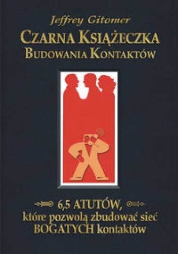 Czarna książeczka budowania kontaktów - Jeffrey Gitomer