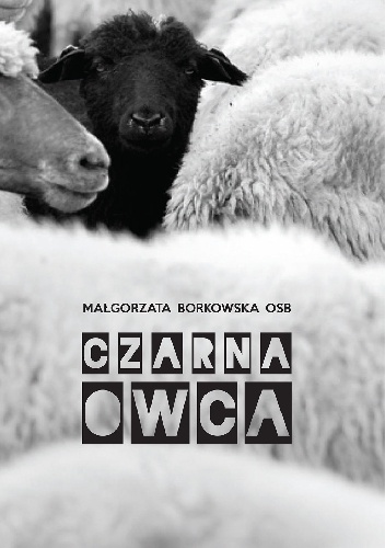 Czarna owca. Szkic biografii bł. Matki Kolumby Gabriel - Małgorzata Borkowska OSB