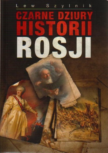 Czarne dziury historii Rosji - Lew Szylnik