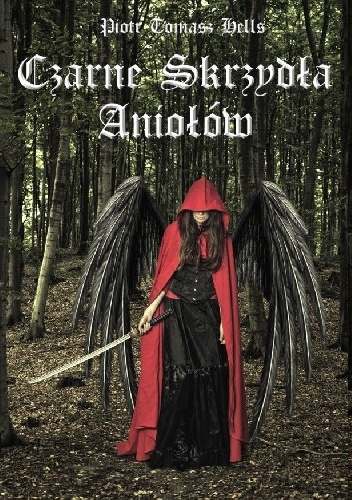 Czarne Skrzydła Aniołów - Piotr Tomasz Hells