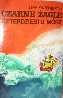 Czarne żagle czterdziestu mórz - Lew Kaltenbergh