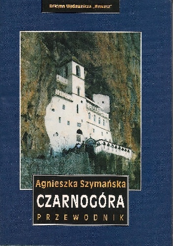 Czarnogóra. Przewodnik - Agnieszka Szymańska