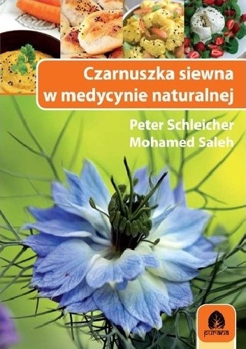 Czarnuszka siewna w medycynie naturalnej - Dr. Peter Schleicher, Dr. Mohamed Saleh