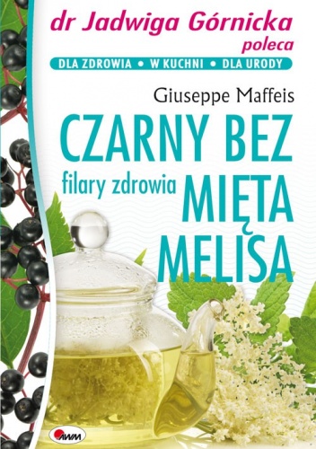 Czarny bez, mięta, melisa - Giuseppe Maffeis