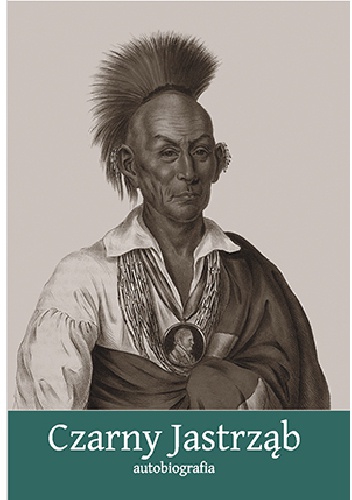 Czarny Jastrząb. Autobiografia - Czarny Jastrząb