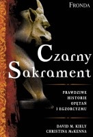 Czarny sakrament. Prawdziwe historie opętań i egzorcyzmów. - Christina McKenna, David M. Kiely