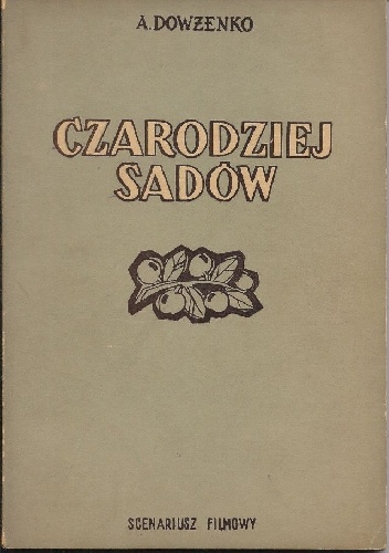 Czarodziej sadów - Ołeksandr Dowżenko