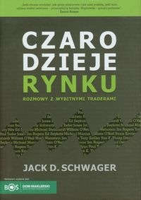 Czarodzieje rynku. Rozmowy z wybitnymi traderami - Jack D. Schwager