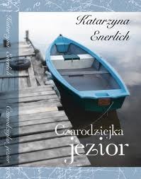 Czarodziejka jezior - Katarzyna Enerlich