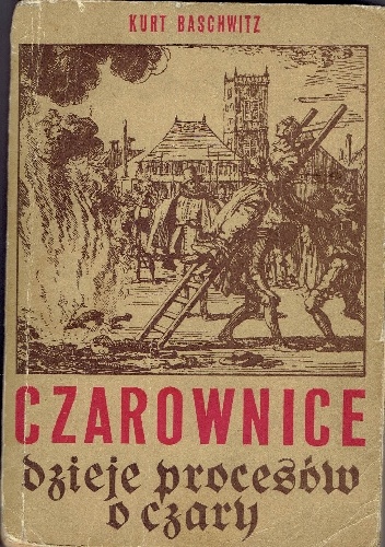 Czarownice - dzieje procesów o czary - Kurt Baschwitz