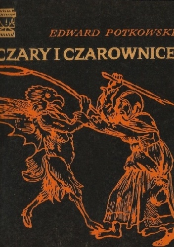 Czary i czarownice - Edward Potkowski