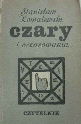 Czary i oczarowania - Stanisław Kowalewski