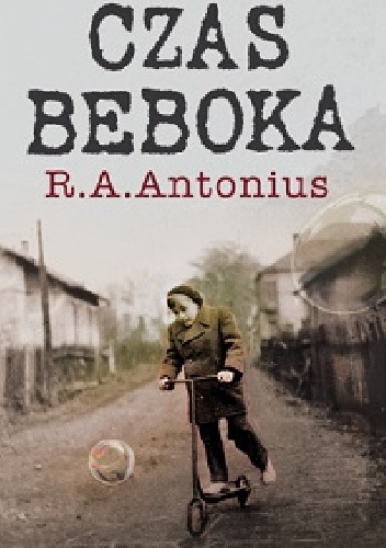 Czas beboka - Richard A. Antonius