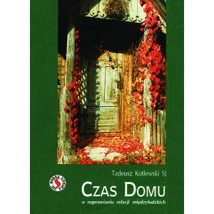 Czas domu - Tadeusz Kotlewski SJ
