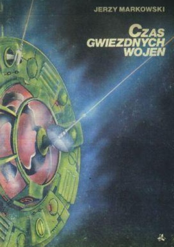 Czas gwiezdnych wojen - Jerzy Markowski