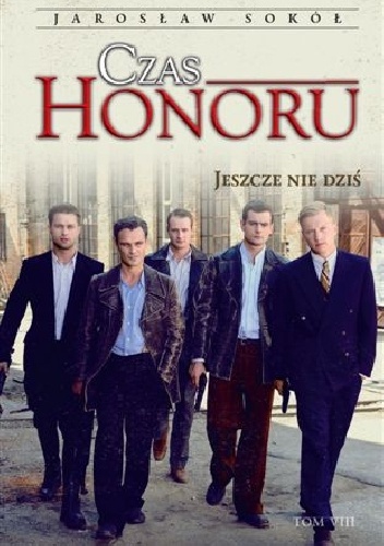 Czas honoru. Jeszcze nie dziś - Jarosław Sokół