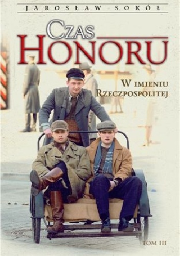 Czas Honoru. W imieniu Rzeczpospolitej - Jarosław Sokół