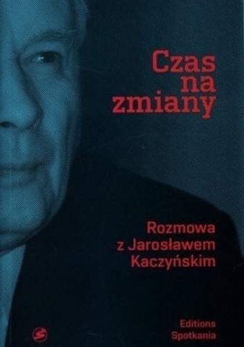 Czas na zmiany. Rozmowa z Jarosławem Kaczyńskim - Jadwiga Staniszkis, Jarosław Kaczyński