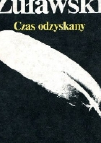 Czas odzyskany - Juliusz Żuławski