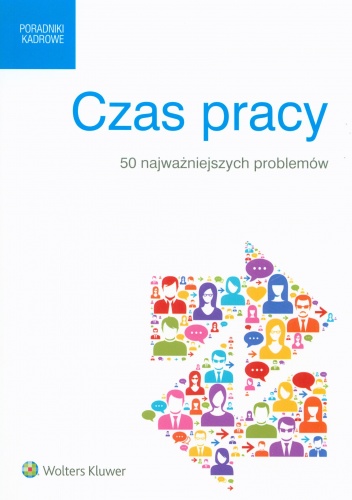 Czas pracy. 50 najważniejszych problemów - praca zbiorowa