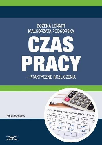 Czas pracy – praktyczne rozliczenia - Bożena Lenart, Małgorzata Podgórska