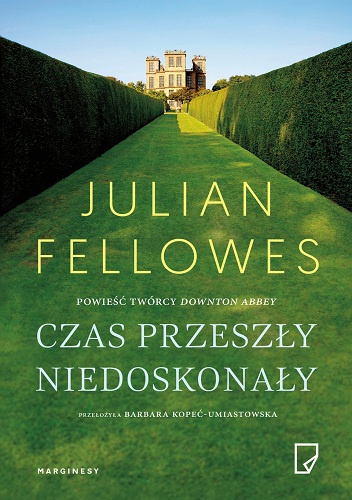 Czas przeszły niedoskonały - Julian Fellowes