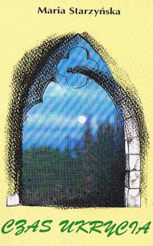 Czas ukrycia - Maria Starzyńska