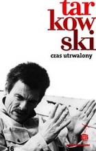 Czas utrwalony - Andriej Tarkowski
