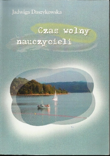 Czas wolny nauczycieli - Jadwiga Daszykowska
