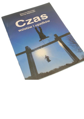 Czas wzlotów i upadków - Sławomir Murawiec