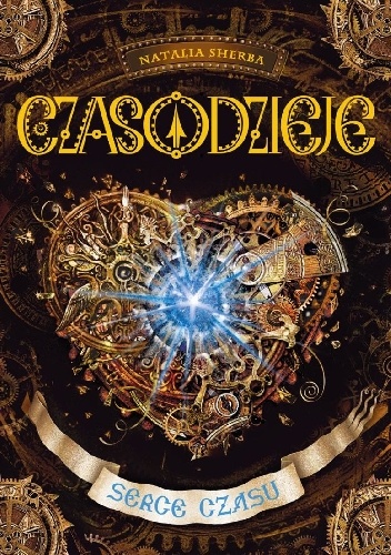 Czasodzieje. Serce czasu - Natalja Szczerba
