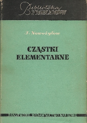 Cząstki elementarne - Jurij Nowożyłow