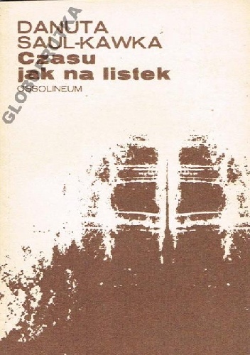 Czasu jak na listek - Danuta Saul-Kawka